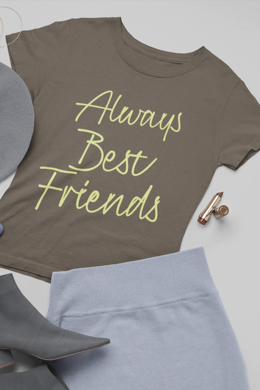 Women's Round Neck T-Shirt: Always Best Friends